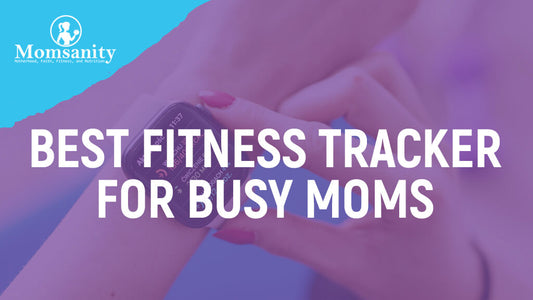 Best Fitness Tracker for Busy Moms - Coach Emily’s & Coach Debbie’s Top Picks