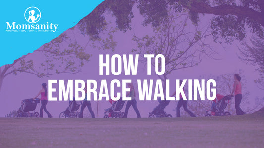 How To Embrace Walking