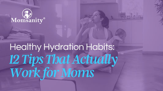 12 Healthy Hydration Habits That Actually Work for Moms