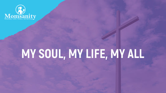 My Soul, My Life, My All