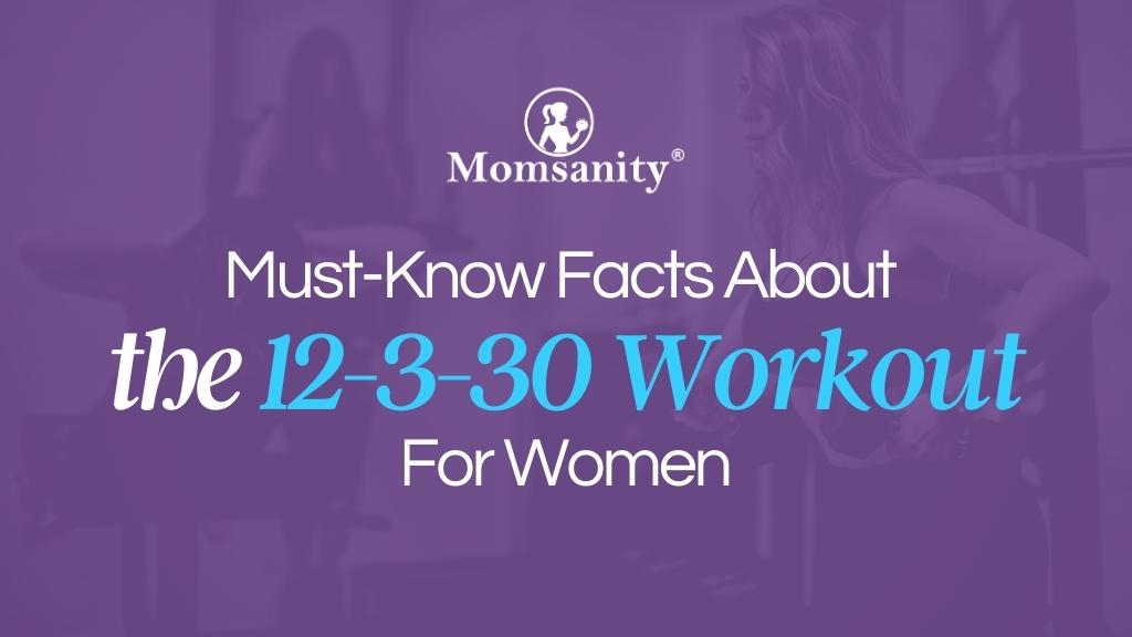 1230 Method 12-3-30 Workout Facts Every Woman Should Know | Momsanity