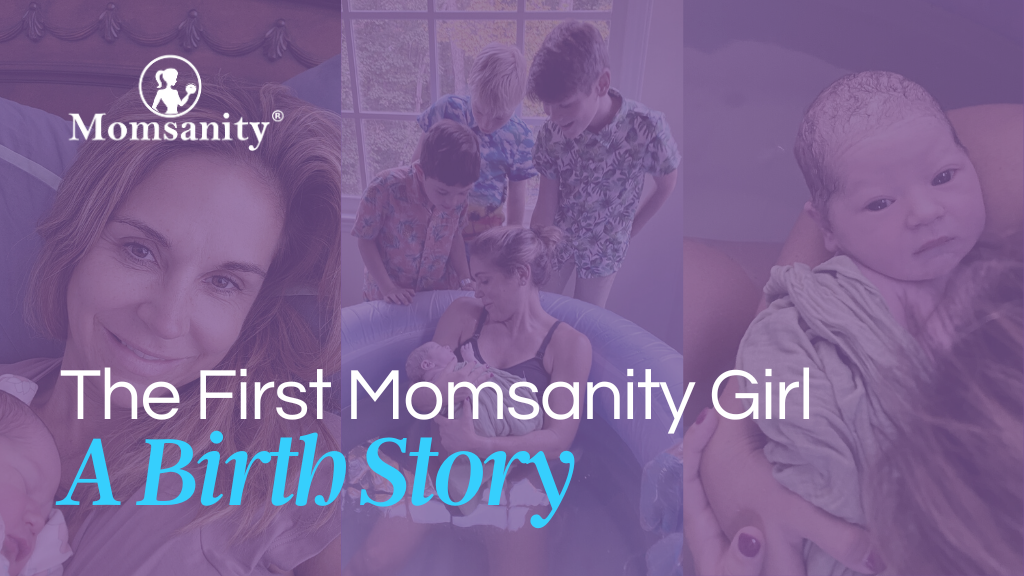 The First Momsanity Girl:  A Birth Story