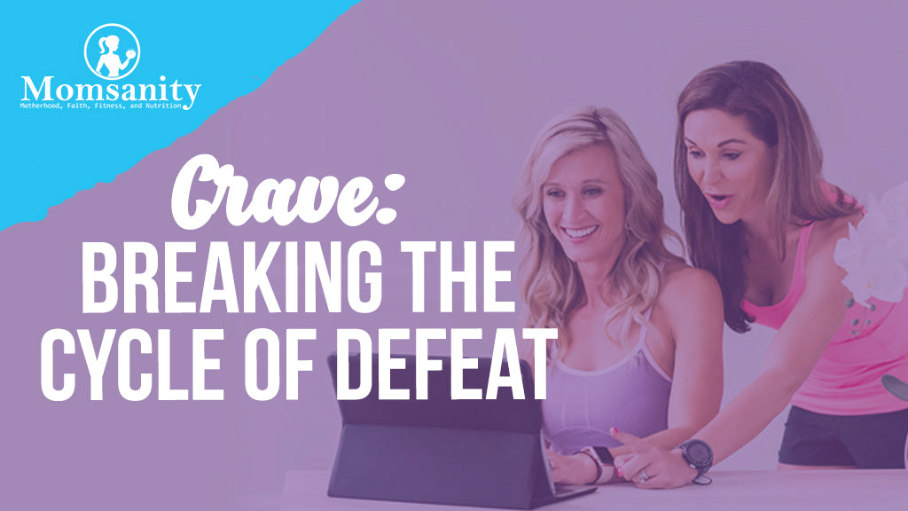 Crave: Breaking The Cycle Of Defeat