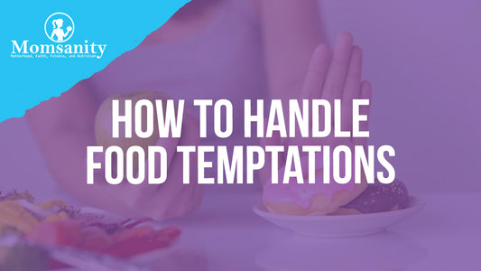 How to Handle Food Temptations