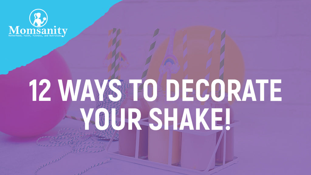 12 Ways to Decorate Your Protein Shake!