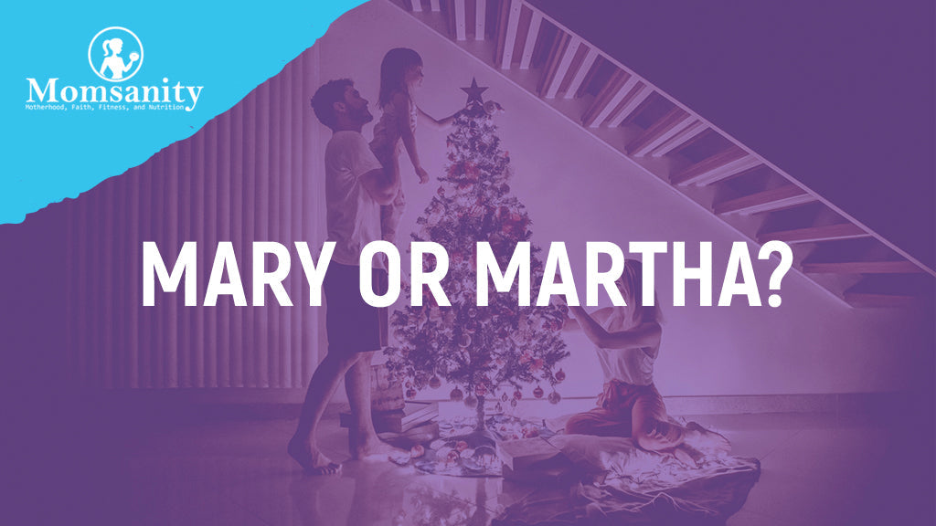 Mary or Martha?