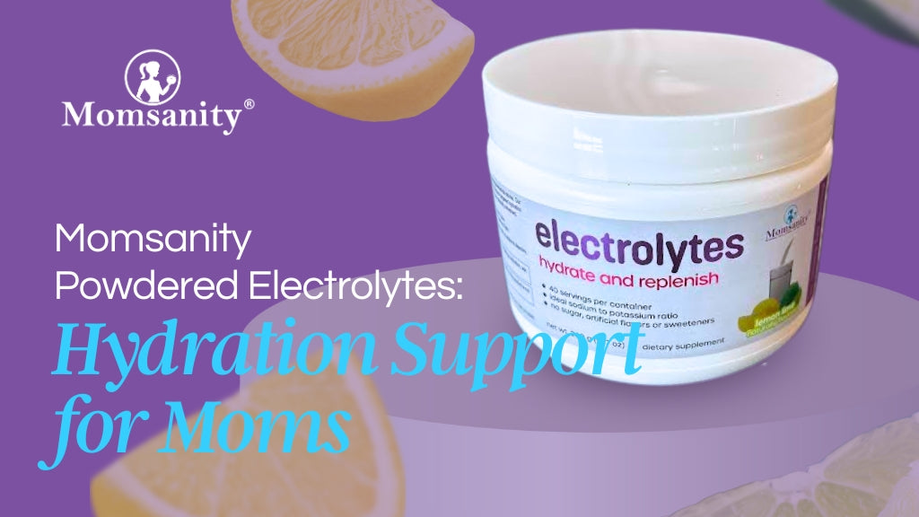 Electrolytes | Hydration for Moms | Momsanity