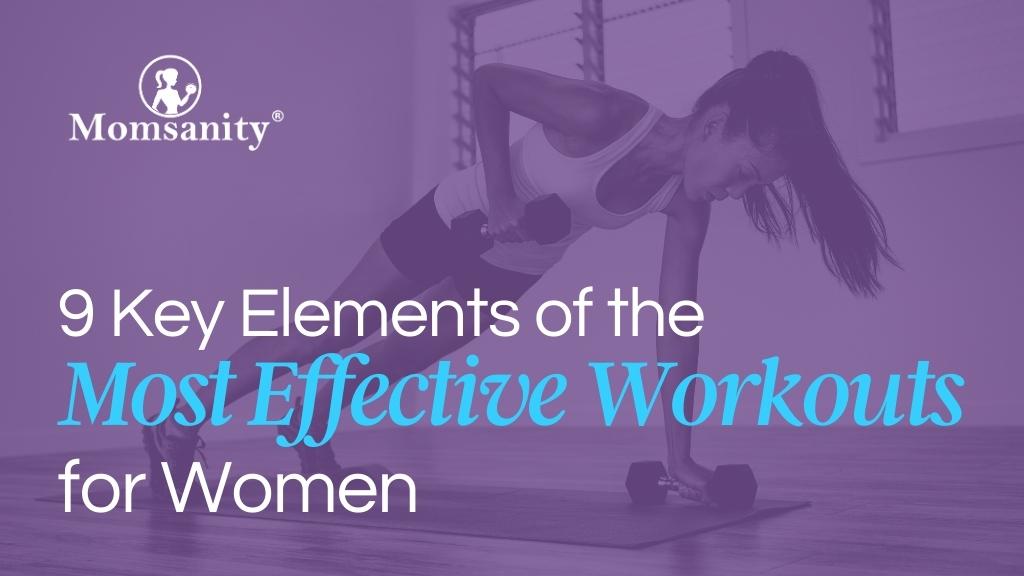 9 Key Elements of the Most Effective Workout Plans for Women
